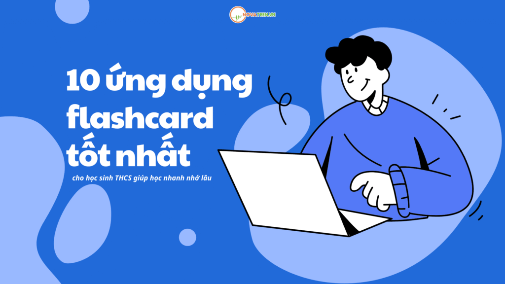 10 ứng dụng flashcard tốt nhất cho học sinh THCS giúp học nhanh nhớ lâu