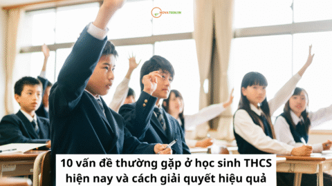 10 vấn đề thường gặp ở học sinh THCS hiện nay và cách giải quyết hiệu quả