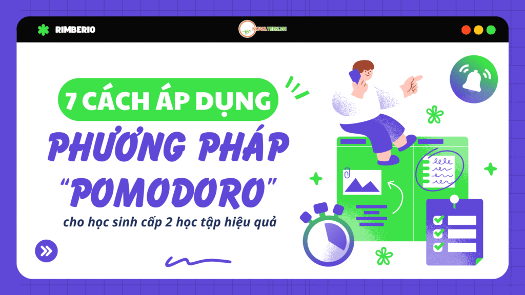 7 cách áp dụng phương pháp “Pomodoro” cho học sinh cấp 2 học tập hiệu quả