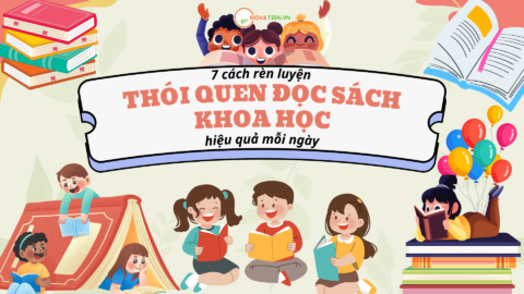 7 cách rèn luyện thói quen đọc sách khoa học hiệu quả mỗi ngày