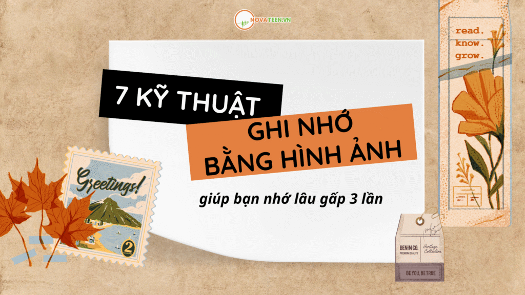 7 kỹ thuật ghi nhớ bằng hình ảnh giúp bạn nhớ lâu gấp 3 lần