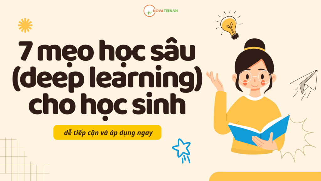 7 mẹo học sâu (deep learning) cho học sinh dễ tiếp cận và áp dụng ngay