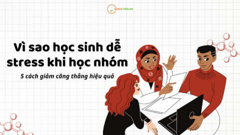 Vì sao học sinh dễ stress khi học nhóm và 5 cách giảm căng thẳng hiệu quả