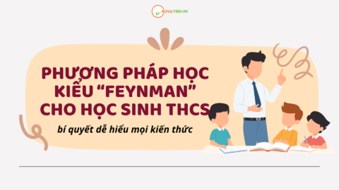 Phương pháp học kiểu “Feynman” cho học sinh THCS: bí quyết dễ hiểu mọi kiến thức